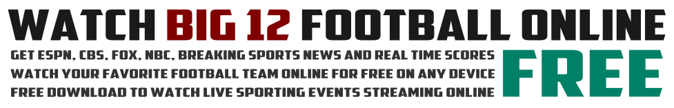 Watch Big 12 Football Online Free
