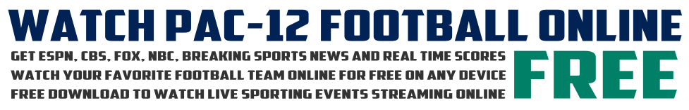 Watch Pac 12 Football Online Free